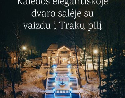 Švęskite metų pabaigą su komanda elegantiškoje dvaro salėje su vaizdu į Trakų pi…