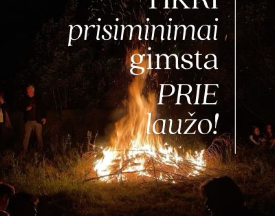 Kokia paskutinė naktis, kai tiesiog sėdėjai prie laužo, kalbėjai iki ryto ir žiū…