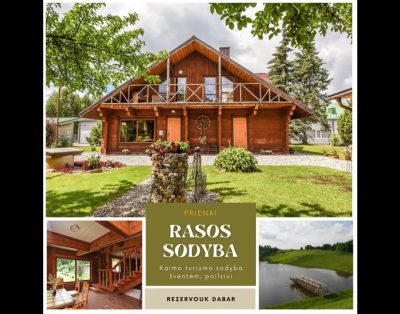 Rasos sodyba – Kaimo turizmo sodyba šventėms ar šeimos poilsiui Prienuose.
