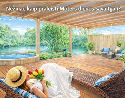 Nežinai kaip praleisti MOTERS DIENOS savaitgalį?TOBULAS PLANAS :Pavasarinė …