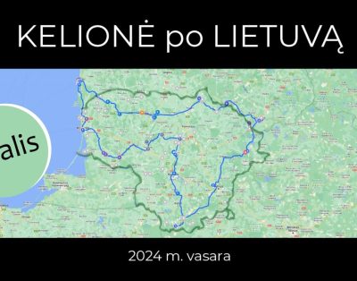 Kelionė po Lietuvą (ir ne tik) su šeima. 2024 m. liepa. 1 dalis.