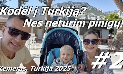Kodėl Turkija? Nes neturim pinigų! – Kemeras. Turkija 2025