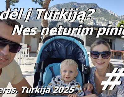Kodėl Turkija? Nes neturim pinigų! – Kemeras. Turkija 2025