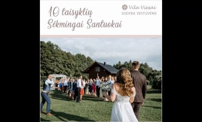 Vila Viesai | Sodyba Vestuvėms Trakų r. | 10 Taisyklių Sėkmingai Santuokai