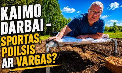 Kaimo darbai – sportas, poilsis ar sunkus darbas?